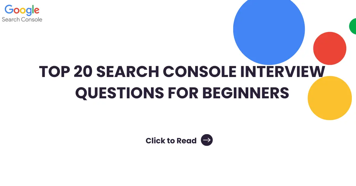 Top 20 Search Console Interview Questions for Beginners